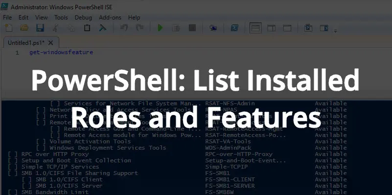 How to Quickly List Installed Roles and Features using PowerShell