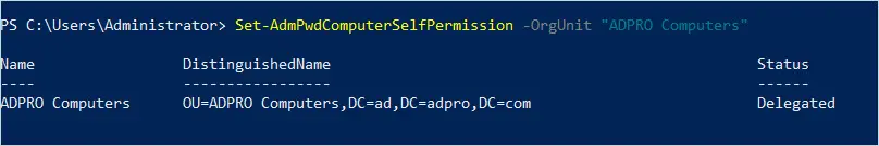 PowerShell running Set-AdmPwdComputerSelfPermission against the ADPRO Computers OU