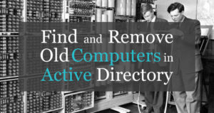 How to find inactive computer accounts in active directory