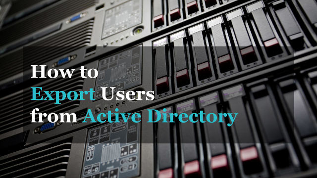 Export Ad Users To Csv Active Directory Pro 4607