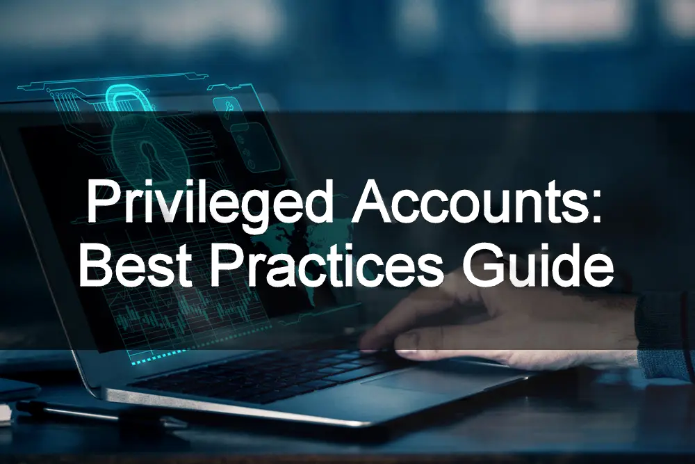 privileged accounts best practices guide
