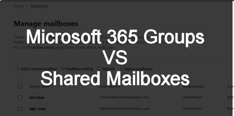 Microsoft 365 groups vs shared mailboxes