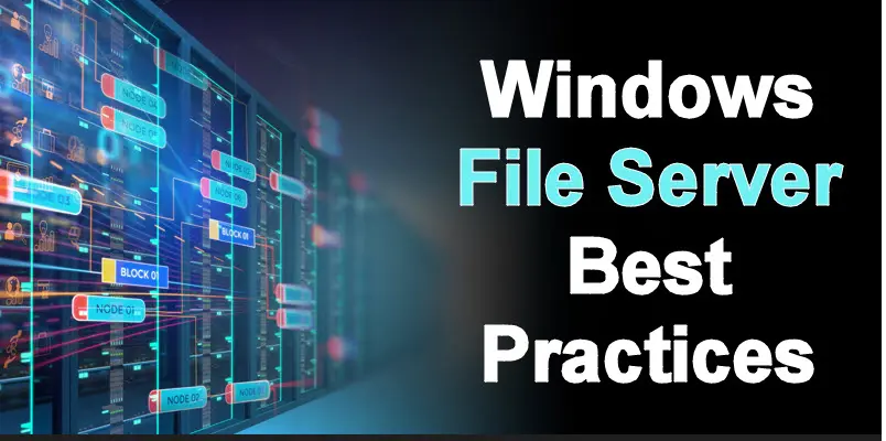windows file server best practices and tips